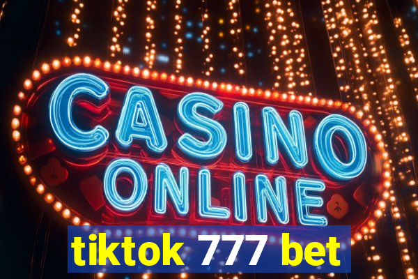 tiktok 777 bet